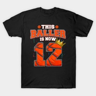 This Basketball Baller Is Now 12 Years Old Happy My Birthday T-Shirt